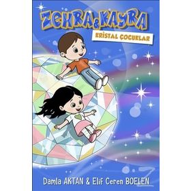 Zehra ve Kayra Kristal Çocuklar - Damla Aktan Elif Ceren Boelen