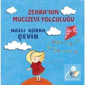 Zehra'nın Mucizevi Yolculuğu - Nazlı Kübra Çevik