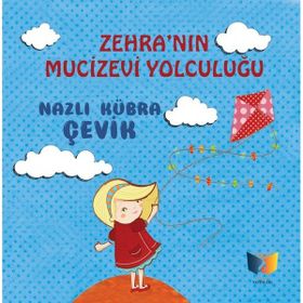Zehra'nın Mucizevi Yolculuğu - Nazlı Kübra Çevik