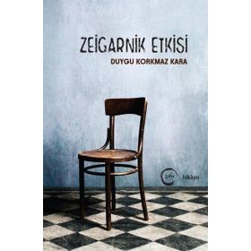 Zeigarnik Etkisi - Duygu Korkmaz Kara