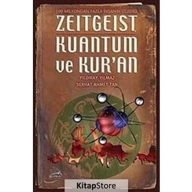 ZEITGEIST KUANTUM VE KUR'AN - YILDIRAY YILMAZ; SERHAT AHMET TAN