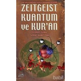 ZEITGEIST KUANTUM VE KUR'AN - YILDIRAY YILMAZ; SERHAT AHMET TAN