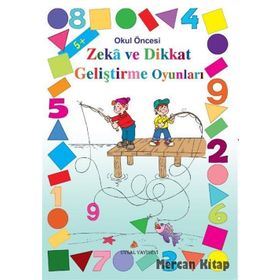 ZEKÂ VE DIKKAT GELİŞTİRME OYUNLARI 5-6 YAŞ - MÜRŞİDE UYSAL;ASIM UYSAL
