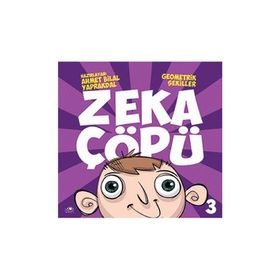 Zeka Çöpü - 3 - Geometrik Şekiller - Ahmet Bilal Yaprakdal