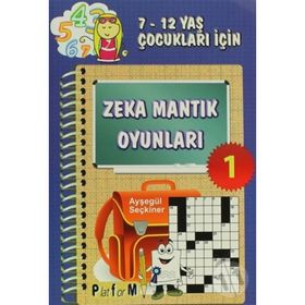 ZEKA MANTIK OYUNLARI 1 7-12 YAŞ ÇOCUKLARI İÇİN - AYŞEGÜL SEÇKİNER
