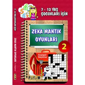 ZEKA MANTIK OYUNLARI 2 7-12 YAŞ ÇOCUKLARI İÇİN - AYŞEGÜL SEÇKİNER