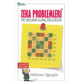 ZEKA PROBLEMLERI VE SAYILARIN İLGINÇ ÖZELLIKLERI - MEHMET AĞARGÜN