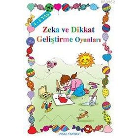 Zeka ve Dikkat Geliştirme Oyunları 4-5 Yaş - Mürşide Uysal - Asım Uysal