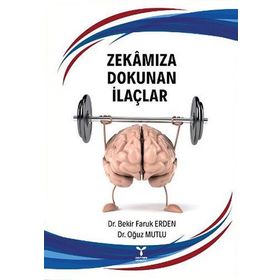 Zekamıza Dokunan İlaçlar - Bekir Faruk Erden