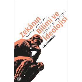 Zekanın Bilimi ve İdeolojisi Genler Beyin ve İnsanın Potansiyeli - Ken Richardson