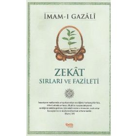 Zekat Sırları ve Fazileti - İmam Gazali