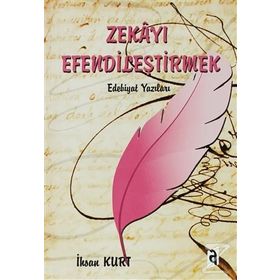Zekayı Efendileştirmek - İhsan Kurt