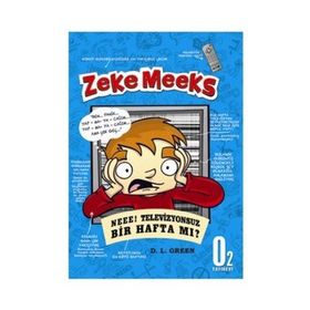 ZEKE MEEKS, NEEE! TELEVIZYONSUZ BIR HAFTA MI ? - D. L. GREEN