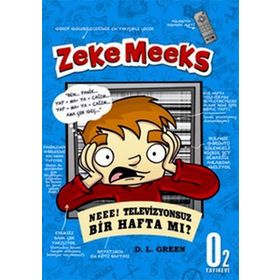 ZEKE MEEKS, NEEE! TELEVIZYONSUZ BIR HAFTA MI ? - D. L. GREEN