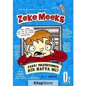ZEKE MEEKS, NEEE! TELEVIZYONSUZ BIR HAFTA MI ? - D. L. GREEN