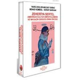 ZEKERIYA SERTEL AMERIKAN KÜLTÜR EMPERYALIZMININ VE MAGAZIN DERGİCİLİĞİNİN ÖNCÜSÜ - NECDET EKINCI, BENGI KÜMBÜL, SERAP SARIHAN