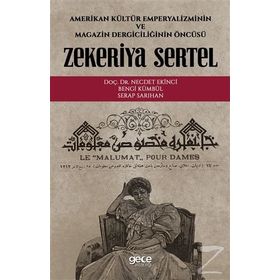 ZEKERIYA SERTEL AMERIKAN KÜLTÜR EMPERYALIZMININ VE MAGAZIN DERGİCİLİĞİNİN ÖNCÜSÜ - NECDET EKINCI, BENGI KÜMBÜL, SERAP SARIHAN