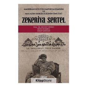 ZEKERIYA SERTEL AMERIKAN KÜLTÜR EMPERYALIZMININ VE MAGAZIN DERGİCİLİĞİNİN ÖNCÜSÜ - NECDET EKINCI, BENGI KÜMBÜL, SERAP SARIHAN