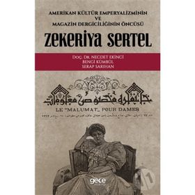 ZEKERIYA SERTEL AMERIKAN KÜLTÜR EMPERYALIZMININ VE MAGAZIN DERGİCİLİĞİNİN ÖNCÜSÜ - NECDET EKINCI, BENGI KÜMBÜL, SERAP SARIHAN