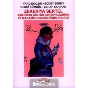 ZEKERIYA SERTEL AMERIKAN KÜLTÜR EMPERYALIZMININ VE MAGAZIN DERGİCİLİĞİNİN ÖNCÜSÜ - NECDET EKINCI, BENGI KÜMBÜL, SERAP SARIHAN
