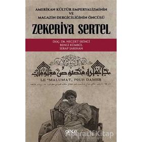 ZEKERIYA SERTEL AMERIKAN KÜLTÜR EMPERYALIZMININ VE MAGAZIN DERGİCİLİĞİNİN ÖNCÜSÜ - NECDET EKINCI, BENGI KÜMBÜL, SERAP SARIHAN