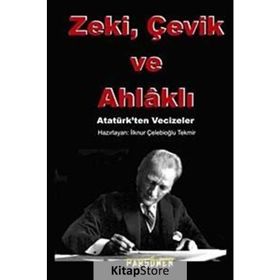 ZEKİ, ÇEVİK VE AHLÂKLI - İLKNUR ÇELEBİOĞLU TEKMİR