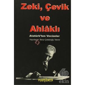 ZEKİ, ÇEVİK VE AHLÂKLI - İLKNUR ÇELEBİOĞLU TEKMİR