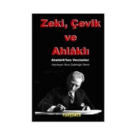 ZEKİ, ÇEVİK VE AHLÂKLI - İLKNUR ÇELEBİOĞLU TEKMİR