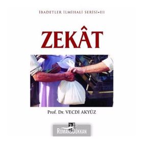 ZEKÂT İBADETLER İLMİHALİ SERISI III - VECDI AKYÜZ