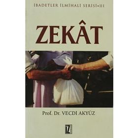 ZEKÂT İBADETLER İLMİHALİ SERISI III - VECDI AKYÜZ