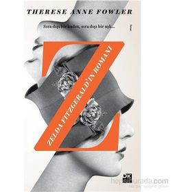 Zelda Fitzgerald’ın Romanı - Therese Anne Fowler