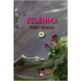 ZELENIKA - İSMET ARASAN