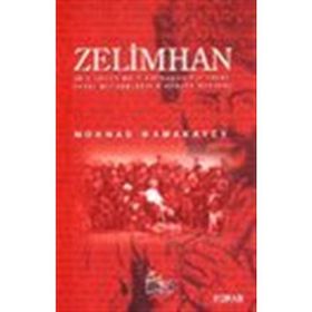 ZELIMHAN BIR ÇEÇEN HALK KAHRAMANININ ZULME KARŞI MÜCADELESİNİN GERÇEK ÖYKÜSÜ - MOHMAD MAMAKAYEV