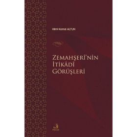 Zemahşerî'nin İtikadî Görüşleri Hilmi Kemal Altun