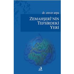 ZEMAHŞERÎNIN TEFSIRDEKI YERI - ENVER ARPA