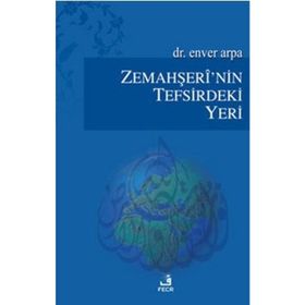 ZEMAHŞERÎNIN TEFSIRDEKI YERI - ENVER ARPA