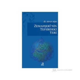 ZEMAHŞERÎNIN TEFSIRDEKI YERI - ENVER ARPA