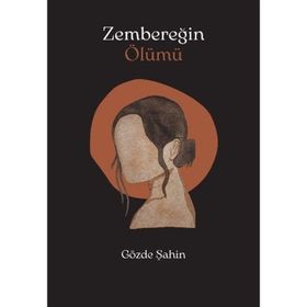 Zembereğin Ölümü - Gözde Şahin