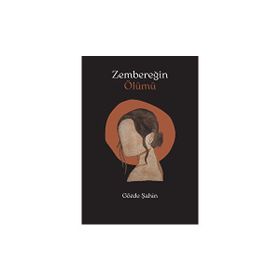 Zembereğin Ölümü - Gözde Şahin