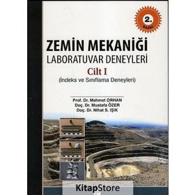 ZEMIN MEKANIĞI LABORATUVAR DENEYLERI CILT 1 - MEHMET ORHAN;MUSTAFA ÖZER