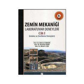 ZEMIN MEKANIĞI LABORATUVAR DENEYLERI CILT 1 - MEHMET ORHAN;MUSTAFA ÖZER