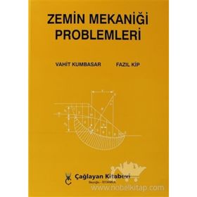 ZEMIN MEKANİĞİ PROBLEMLER - VAHIT KUMBASAR;FAZIL KIP