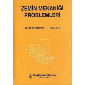 ZEMIN MEKANİĞİ PROBLEMLER - VAHIT KUMBASAR;FAZIL KIP