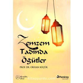 Zemzem Tadında Öğütler - Orhan Küçük
