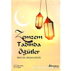 Zemzem Tadında Öğütler - Orhan Küçük