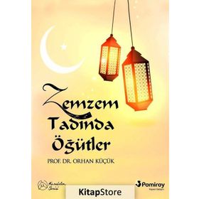 Zemzem Tadında Öğütler - Orhan Küçük