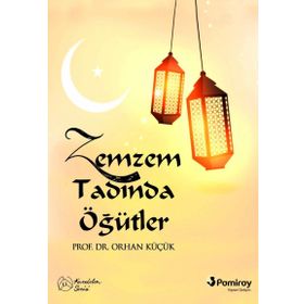 Zemzem Tadında Öğütler - Orhan Küçük