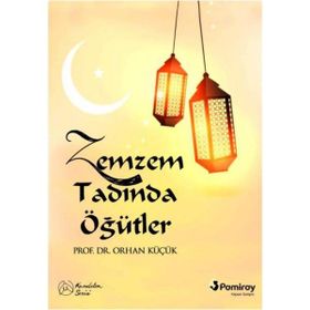 Zemzem Tadında Öğütler - Orhan Küçük