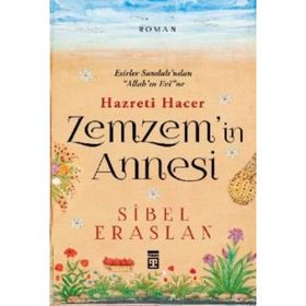 Zemzem'in Annesi Hazreti Hacer - Sibel Erarslan Eraslan