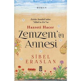 Zemzem'in Annesi Hazreti Hacer - Sibel Erarslan Eraslan